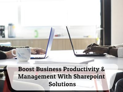 Boost business productivity & management with SharePoint Solutions