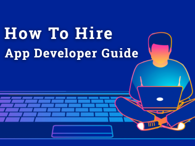 how-to-hire-app-developer-guide