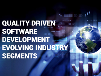 Quality driven software development evolving industry segments