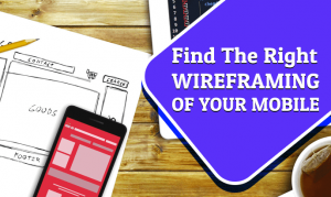 Find the Right WIREFRAMING OF YOUR MOBILE