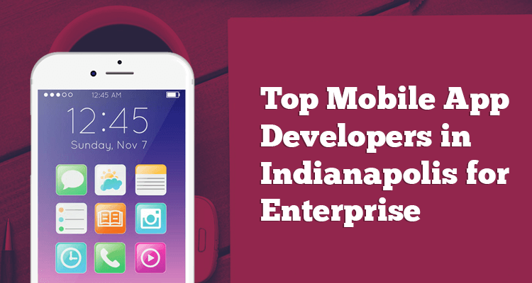 Top-Mobile-App-Developers-in-Indianapolis-for-Enterprise