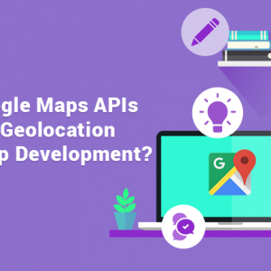 What-Google-Maps-APIs-Used-For-Geolocation-Based-App-Development