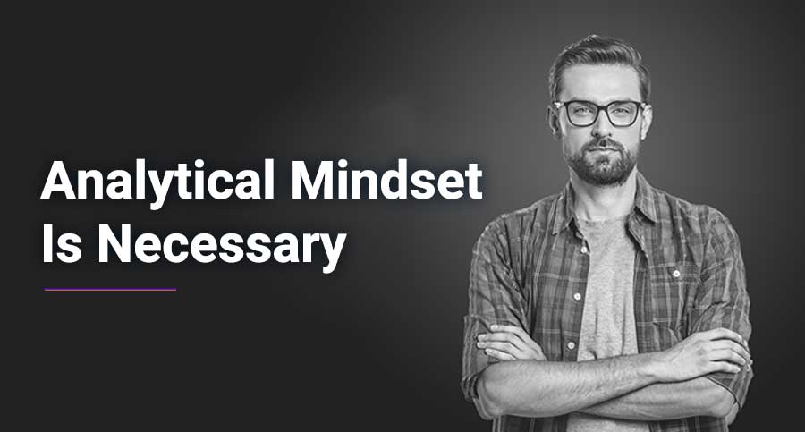 Analytical-Mindset-is-necessery