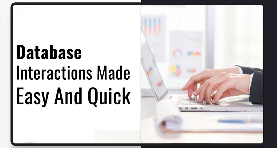 Database-Interactions-Made-Easy-And-Quick
