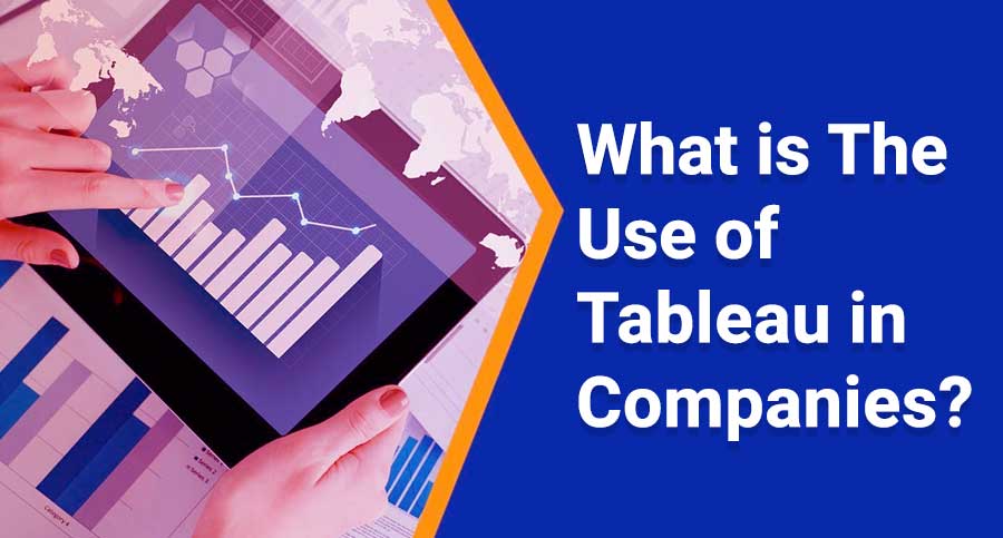 What-is-the-Use-of-Tableau-in-Companies