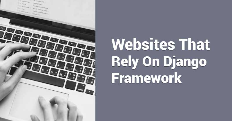 Websites-That-Rely-On-Django-Framework