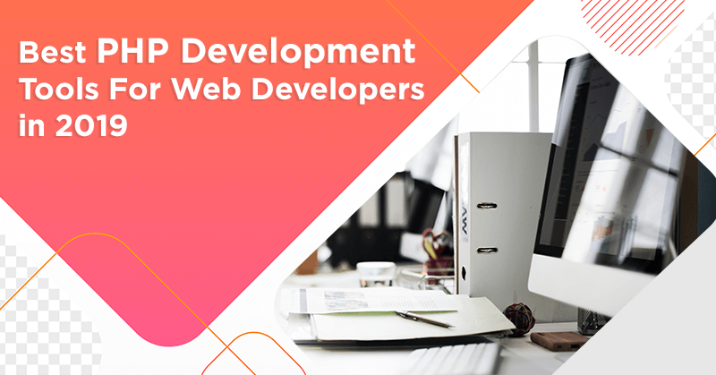 PHP Development Tools | Best PHP Tools 2019 | ChromeInfo Technologies