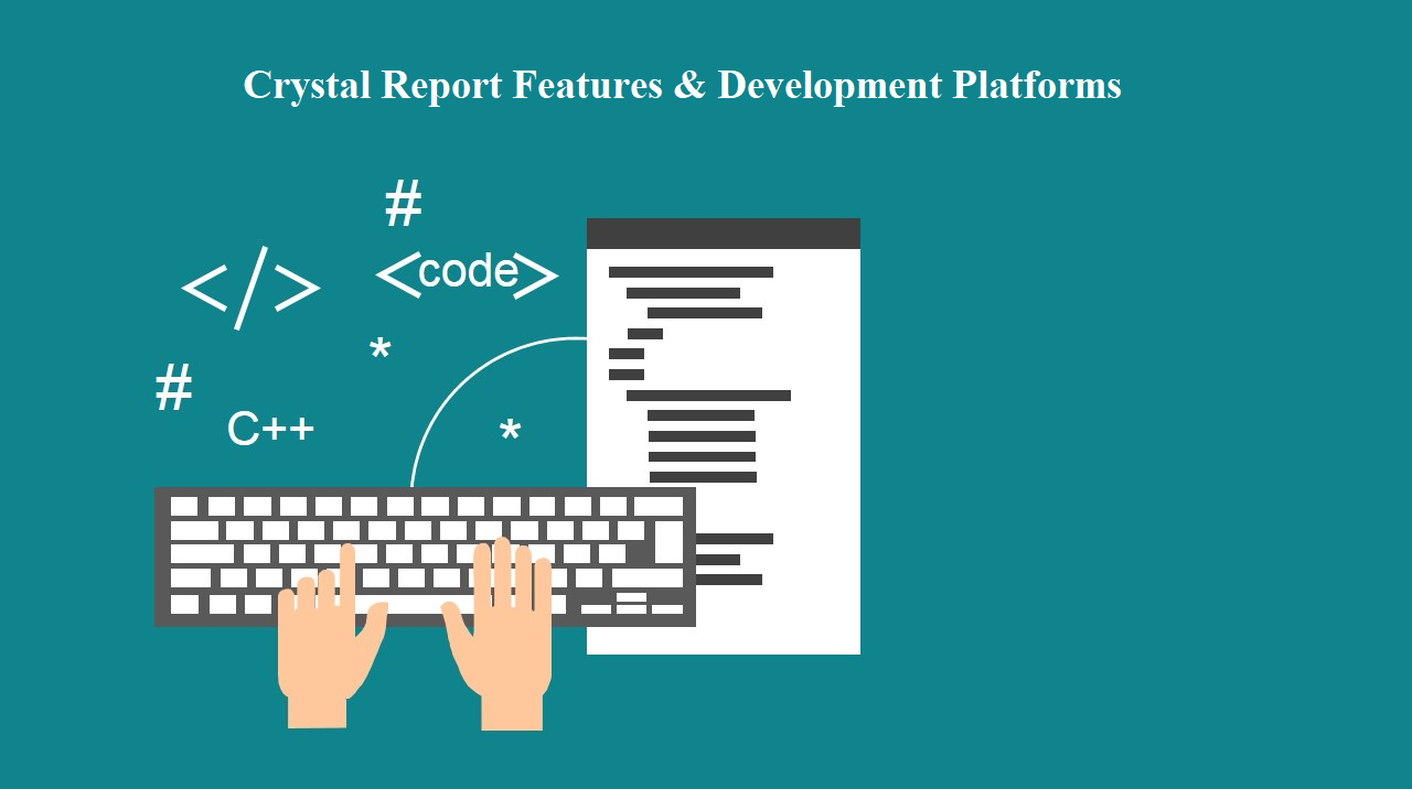 Crystal Report Features & Development Platforms