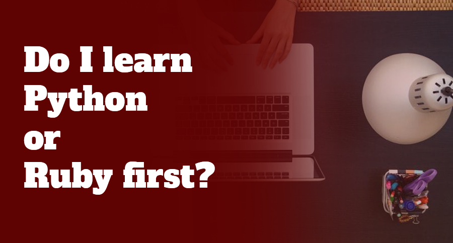 Do-I-learn-Python-or-Ruby-first