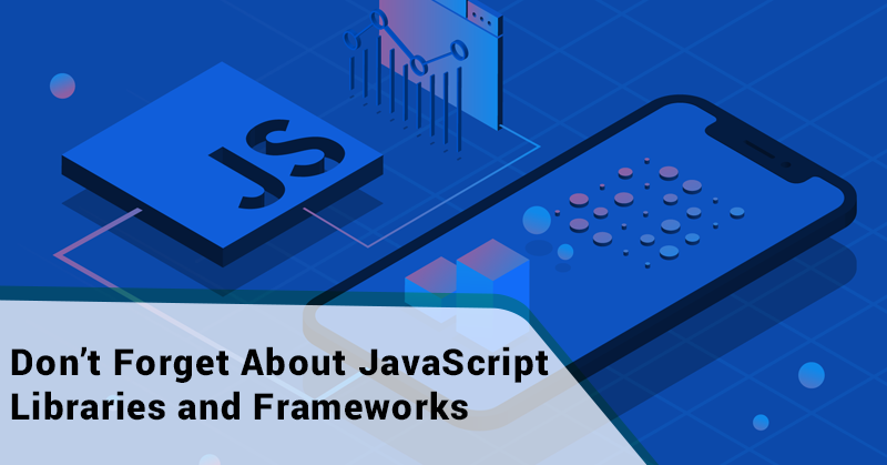 Don’t-Forget-About-Libraries-and-Frameworks