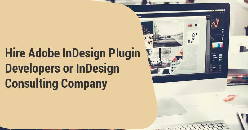 Hire-Adobe-InDesign-Plugin-Developers-or-InDesign-Consulting-Company