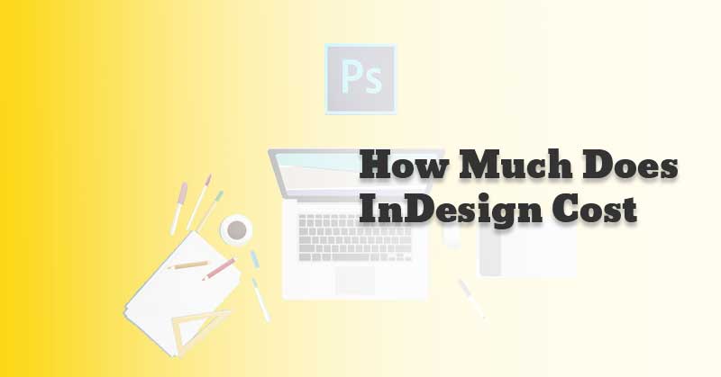 How-Much-Does-InDesign-Cost