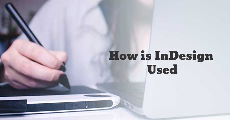 How-is-InDesign-Used