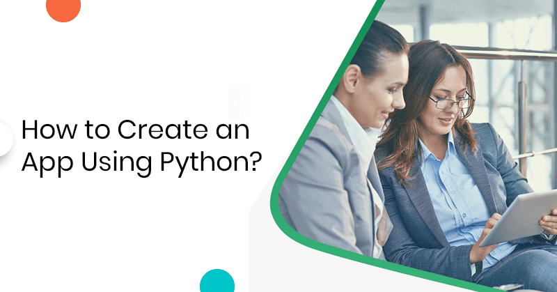 How to Create an App Using Python? Hire A Pro Python Developer