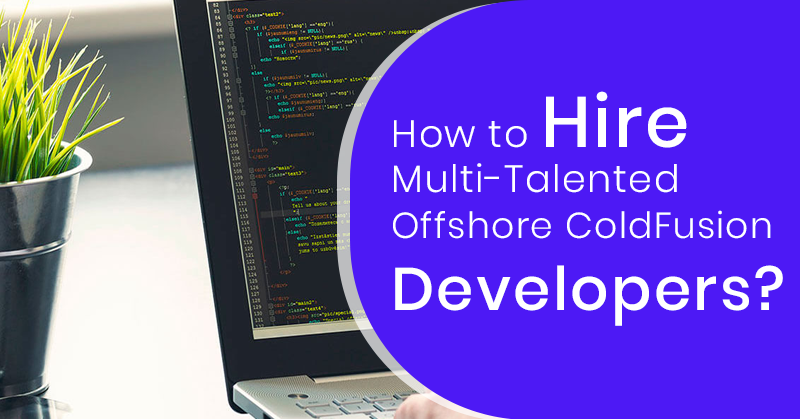 How-to-Hire-Multi-Talented-Offshore-ColdFusion-Developers