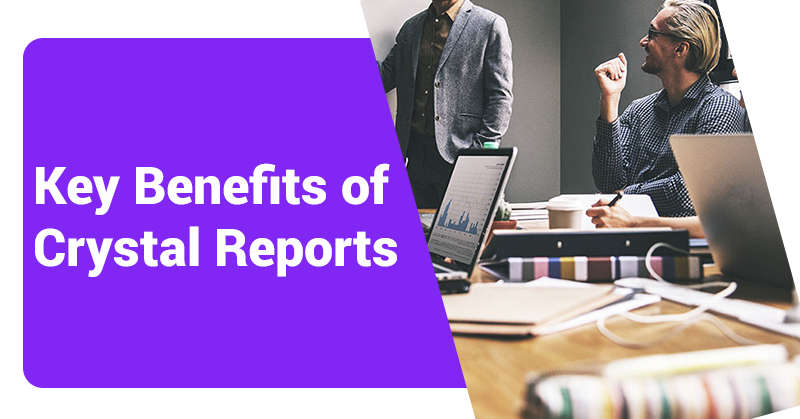 Key-Benefits-of-Crystal-Reports